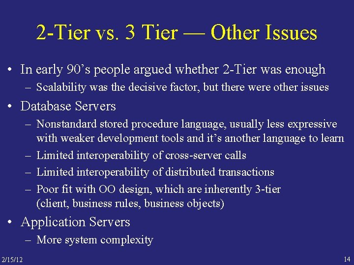2 -Tier vs. 3 Tier — Other Issues • In early 90’s people argued