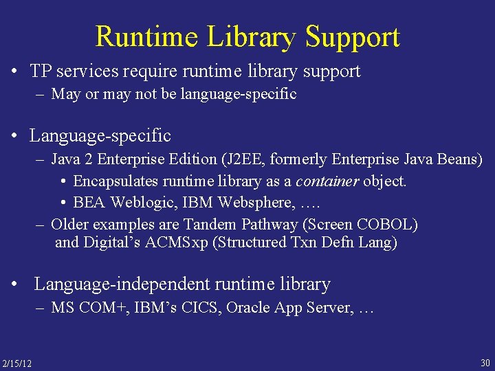 Runtime Library Support • TP services require runtime library support – May or may
