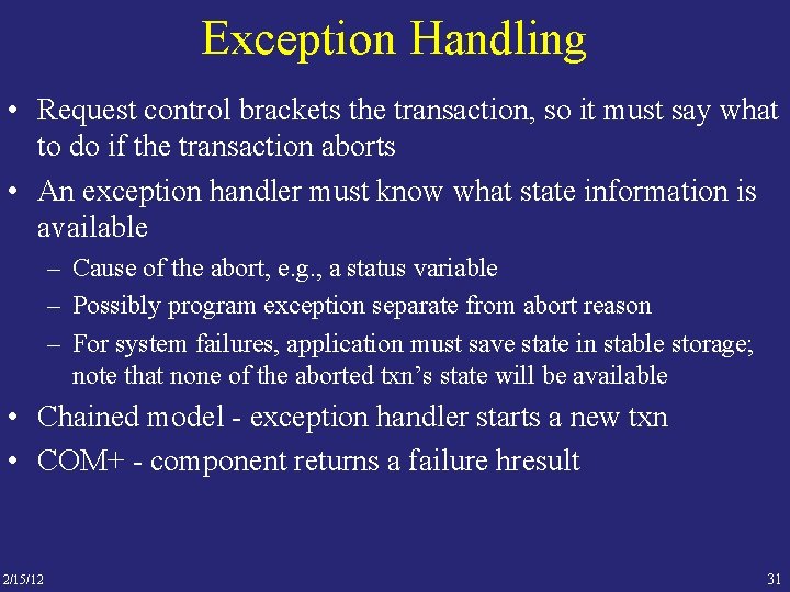 Exception Handling • Request control brackets the transaction, so it must say what to