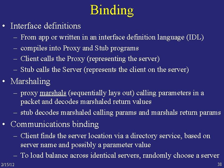 Binding • Interface definitions – – From app or written in an interface definition