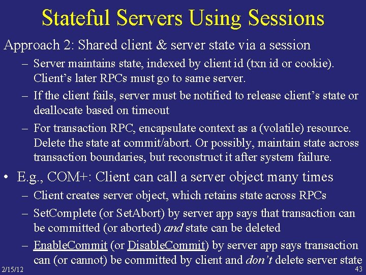Stateful Servers Using Sessions Approach 2: Shared client & server state via a session