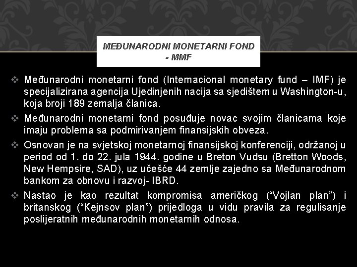 MEĐUNARODNI MONETARNI FOND - MMF v Međunarodni monetarni fond (Internacional monetary fund – IMF)