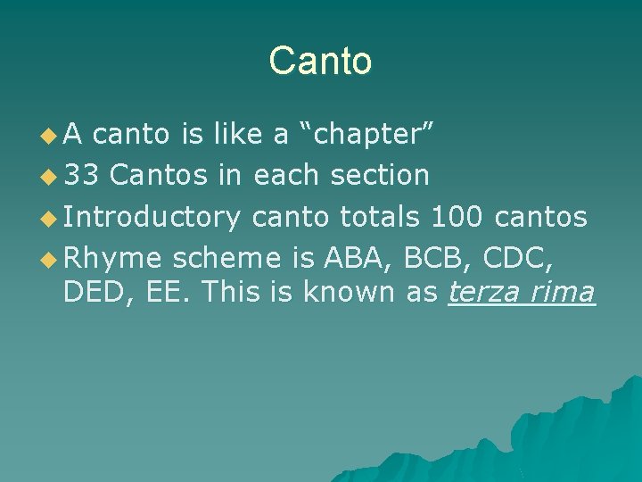 Canto u. A canto is like a “chapter” u 33 Cantos in each section