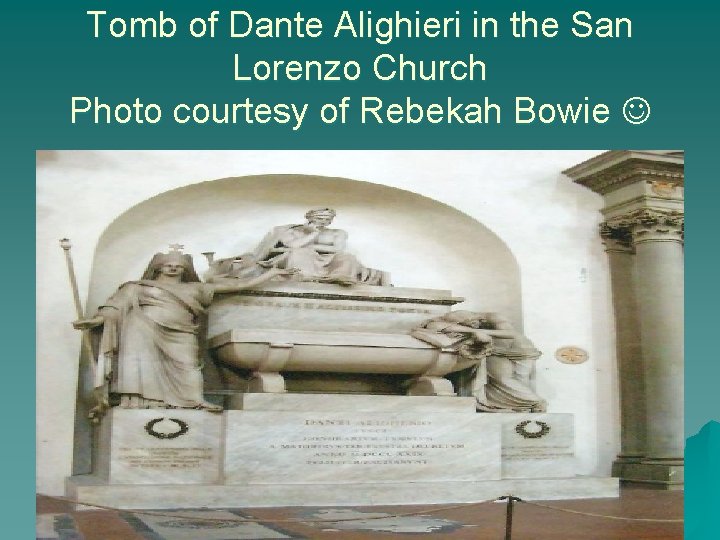 Tomb of Dante Alighieri in the San Lorenzo Church Photo courtesy of Rebekah Bowie