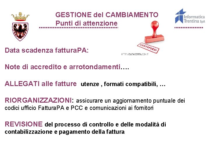 GESTIONE del CAMBIAMENTO Punti di attenzione Data scadenza fattura. PA: Note di accredito e