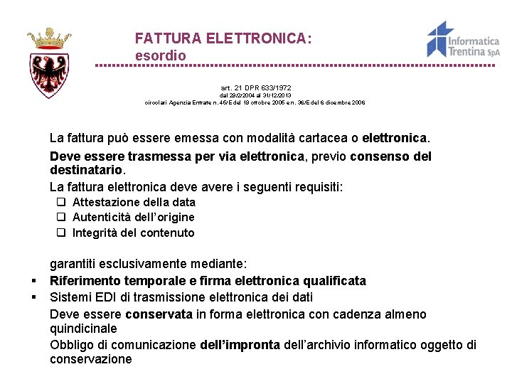 FATTURA ELETTRONICA: esordio art. 21 DPR 633/1972 dal 29/2/2004 al 31/12/2013 circolari Agenzia Entrate