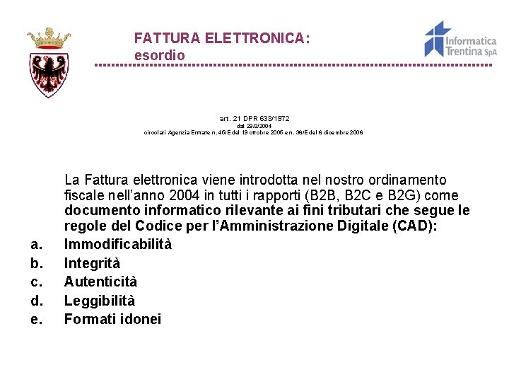 FATTURA ELETTRONICA: esordio art. 21 DPR 633/1972 dal 29/2/2004 circolari Agenzia Entrate n. 45/E