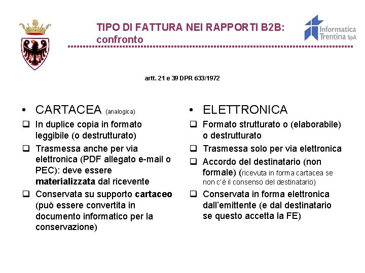 TIPO DI FATTURA NEI RAPPORTI B 2 B: confronto artt. 21 e 39 DPR