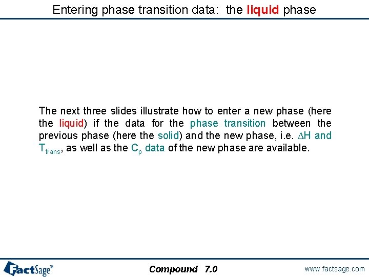 Entering phase transition data: the liquid phase The next three slides illustrate how to