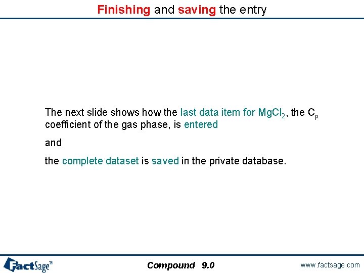 Finishing and saving the entry The next slide shows how the last data item