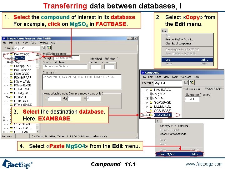 Transferring data between databases, I 1. Select the compound of interest in its database.