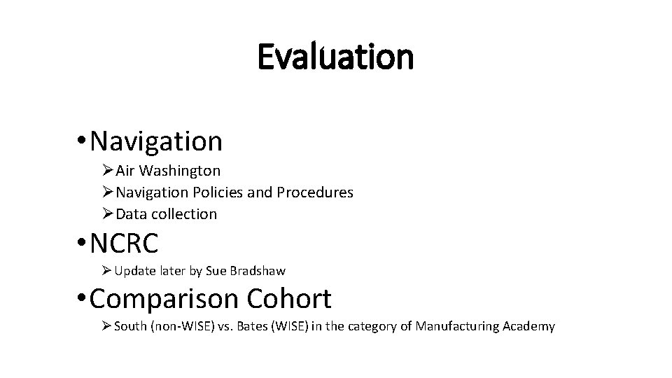 Evaluation • Navigation ØAir Washington ØNavigation Policies and Procedures ØData collection • NCRC Ø