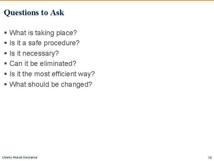 Questions to Ask § What is taking place? § Is it a safe procedure?