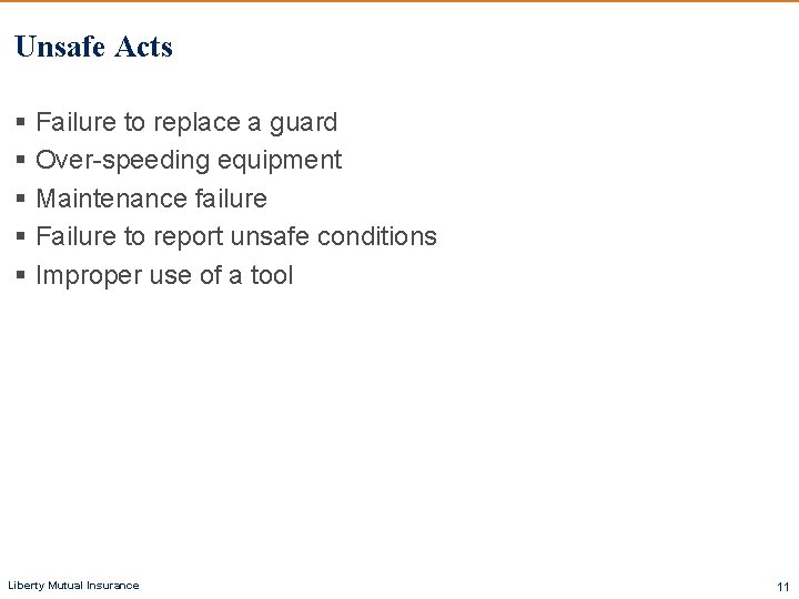 Unsafe Acts § Failure to replace a guard § Over-speeding equipment § Maintenance failure