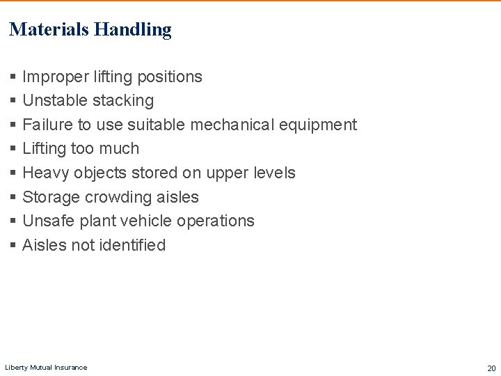 Materials Handling § Improper lifting positions § Unstable stacking § Failure to use suitable