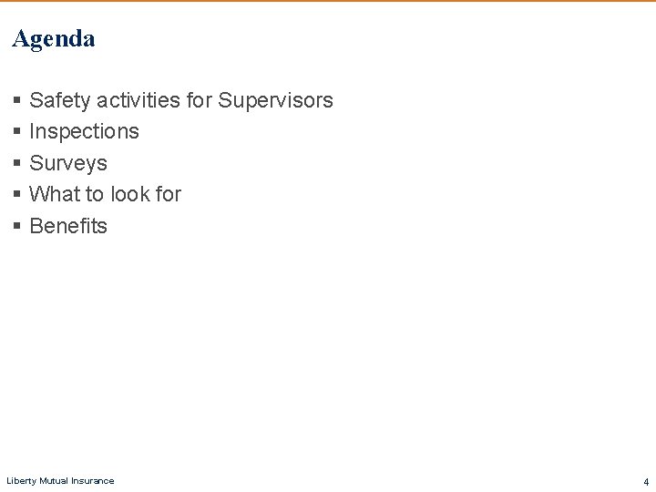 Agenda § Safety activities for Supervisors § Inspections § Surveys § What to look