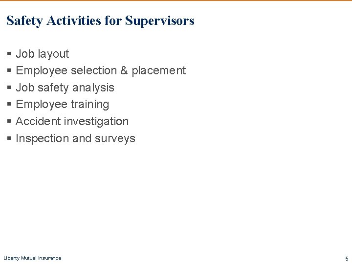 Safety Activities for Supervisors § Job layout § Employee selection & placement § Job