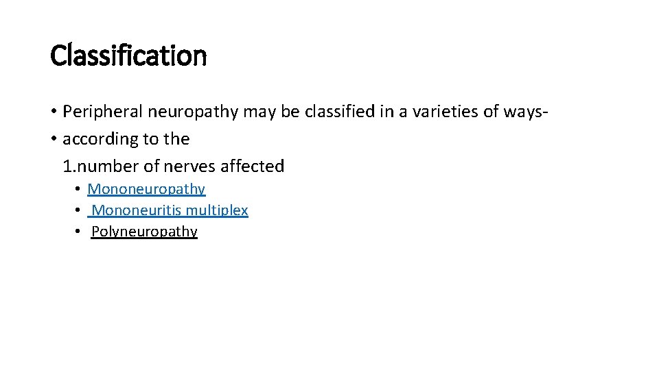 Classification • Peripheral neuropathy may be classified in a varieties of ways • according