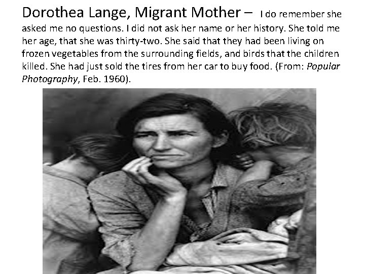 Dorothea Lange, Migrant Mother – I do remember she asked me no questions. I