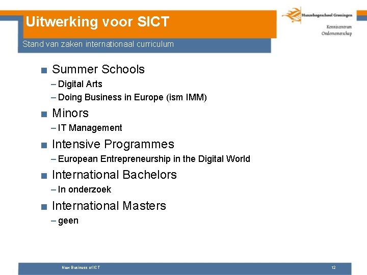 Uitwerking voor SICT Stand van zaken internationaal curriculum ■ Summer Schools – Digital Arts