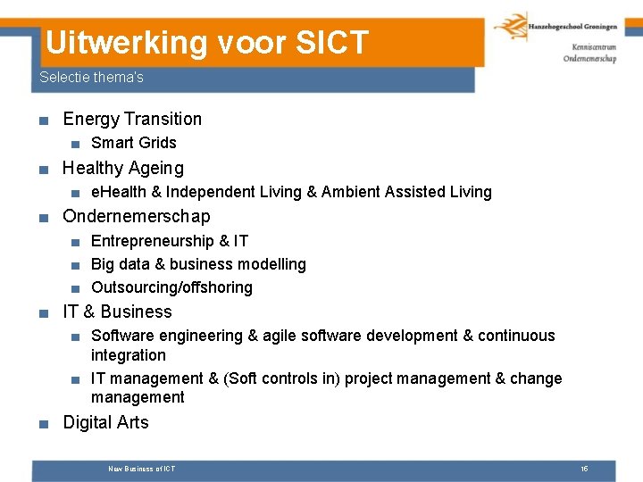 Uitwerking voor SICT Selectie thema’s ■ Energy Transition ■ Smart Grids ■ Healthy Ageing