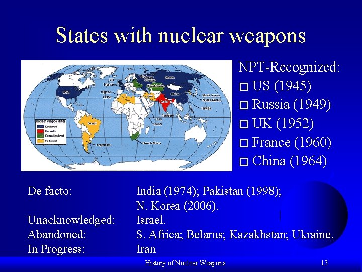 States with nuclear weapons NPT-Recognized: � US (1945) � Russia (1949) � UK (1952)
