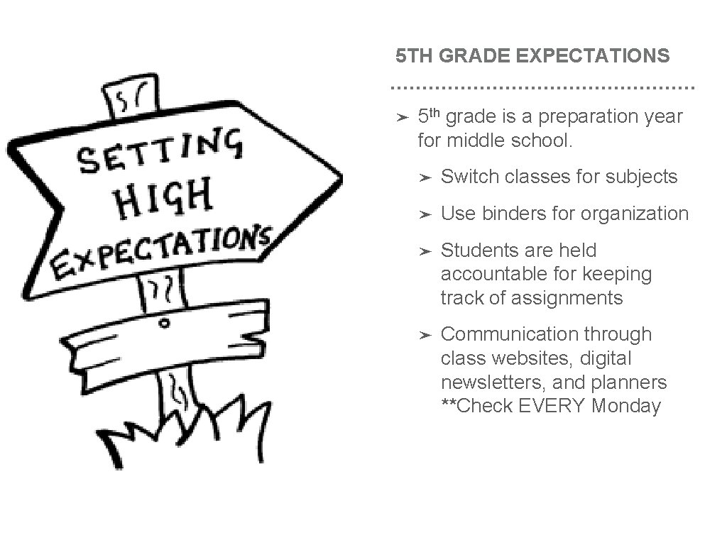 5 TH GRADE EXPECTATIONS ➤ 5 th grade is a preparation year for middle