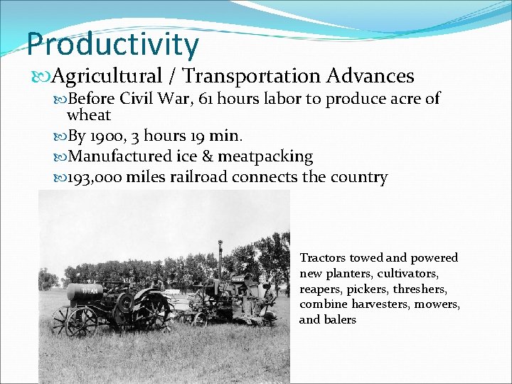 Productivity Agricultural / Transportation Advances Before Civil War, 61 hours labor to produce acre