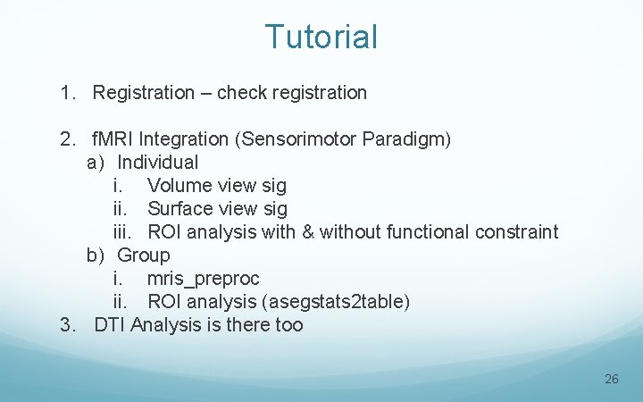 Tutorial 1. Registration – check registration 2. f. MRI Integration (Sensorimotor Paradigm) a) Individual