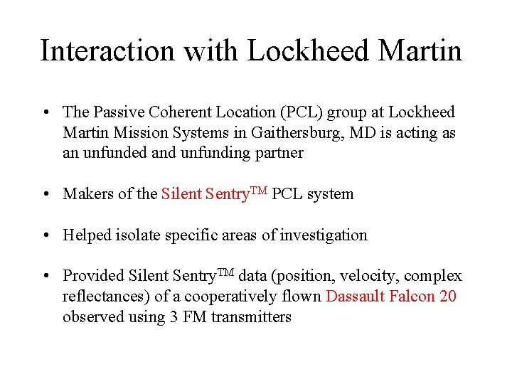 Interaction with Lockheed Martin • The Passive Coherent Location (PCL) group at Lockheed Martin Interaction with Lockheed Martin • The Passive Coherent Location (PCL) group at Lockheed Martin
