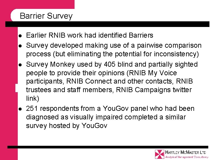 Barrier Survey l l Earlier RNIB work had identified Barriers Survey developed making use Barrier Survey l l Earlier RNIB work had identified Barriers Survey developed making use