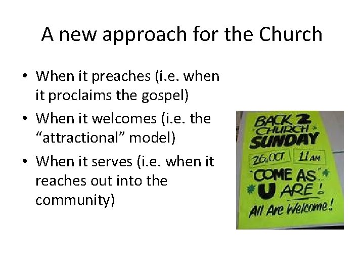 A new approach for the Church • When it preaches (i. e. when it