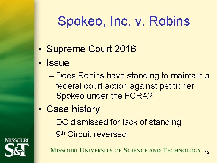 Spokeo, Inc. v. Robins • Supreme Court 2016 • Issue – Does Robins have