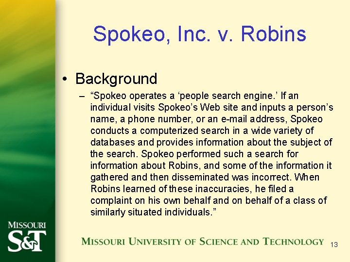 Spokeo, Inc. v. Robins • Background – “Spokeo operates a ‘people search engine. ’