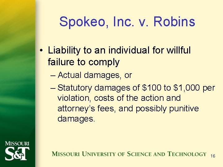 Spokeo, Inc. v. Robins • Liability to an individual for willful failure to comply