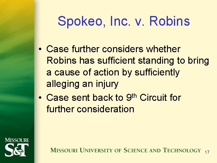 Spokeo, Inc. v. Robins • Case further considers whether Robins has sufficient standing to
