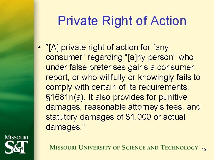 Private Right of Action • “[A] private right of action for “any consumer” regarding