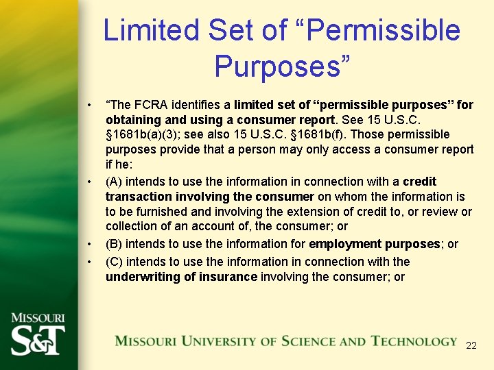 Limited Set of “Permissible Purposes” • • “The FCRA identifies a limited set of