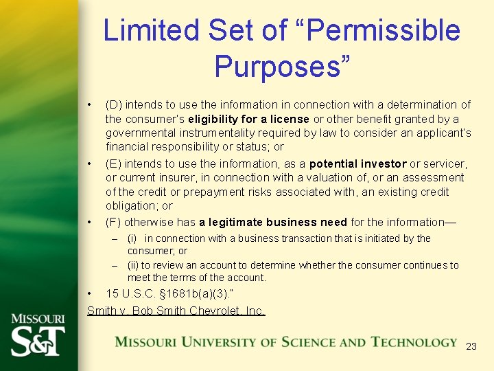 Limited Set of “Permissible Purposes” • • • (D) intends to use the information
