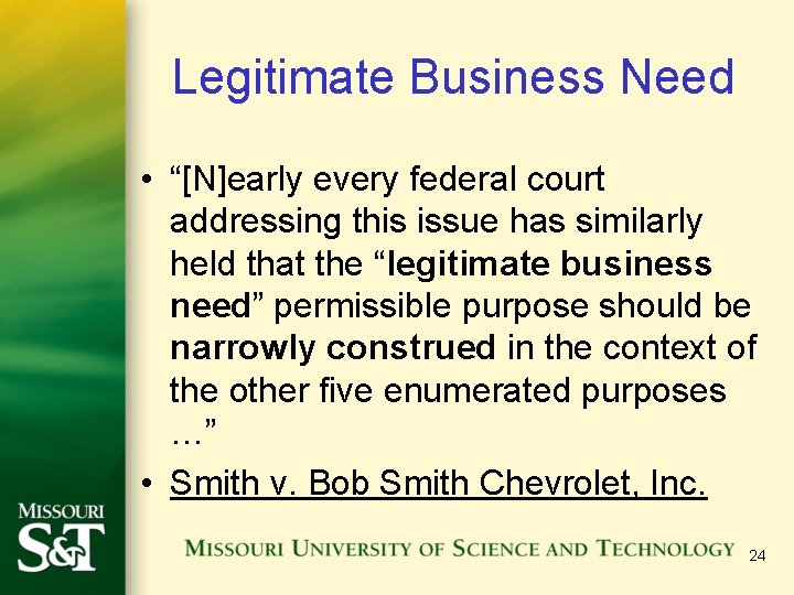 Legitimate Business Need • “[N]early every federal court addressing this issue has similarly held