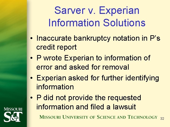 Sarver v. Experian Information Solutions • Inaccurate bankruptcy notation in P’s credit report •
