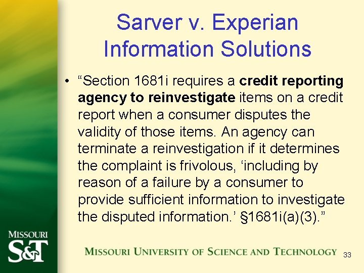 Sarver v. Experian Information Solutions • “Section 1681 i requires a credit reporting agency