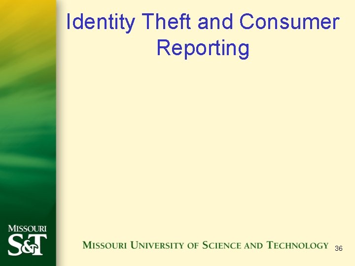 Identity Theft and Consumer Reporting 36 