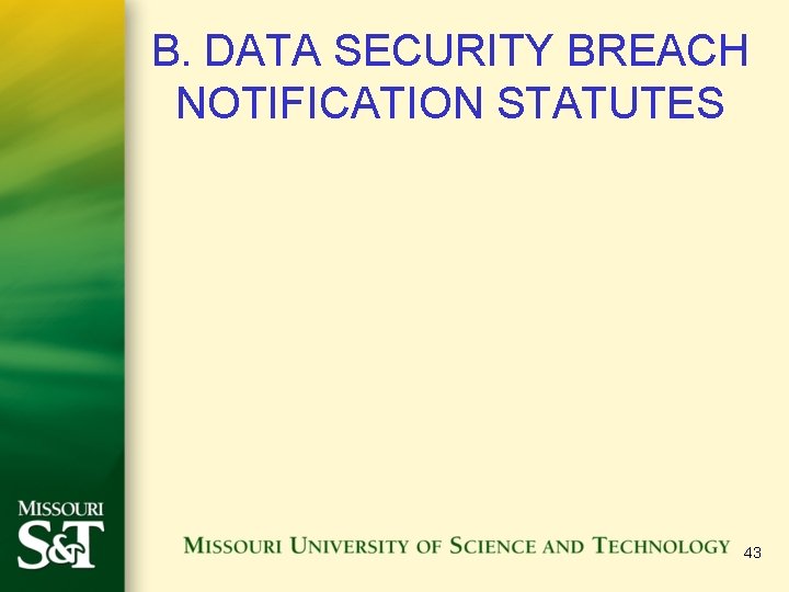 B. DATA SECURITY BREACH NOTIFICATION STATUTES 43 