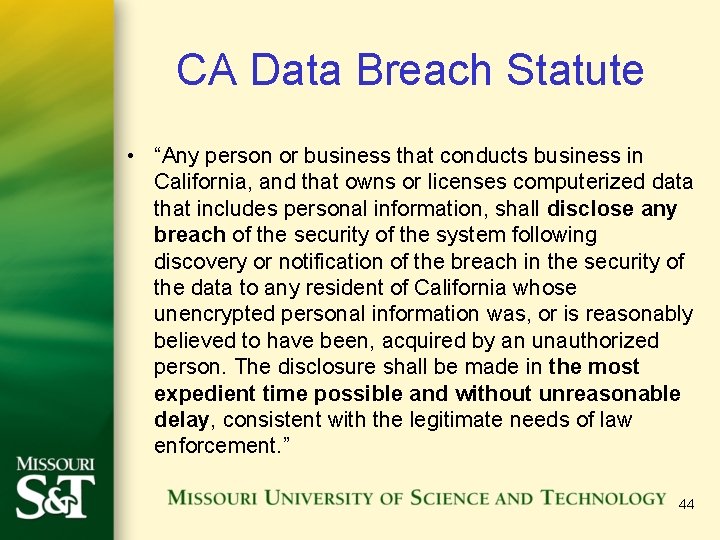 CA Data Breach Statute • “Any person or business that conducts business in California,