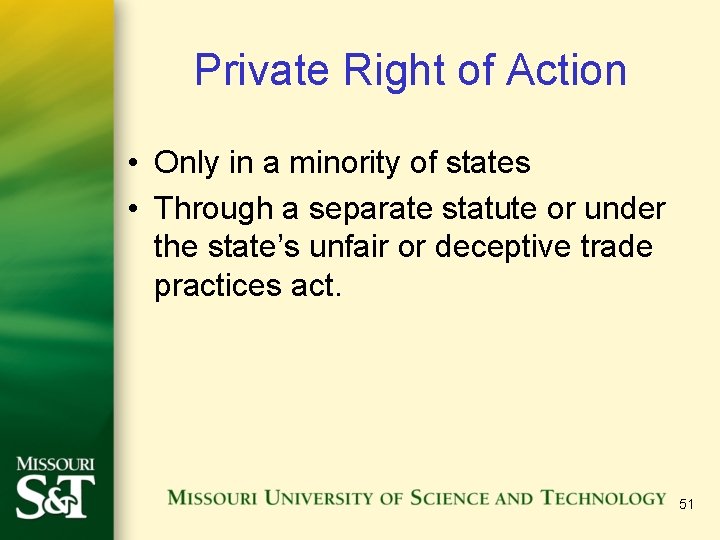 Private Right of Action • Only in a minority of states • Through a