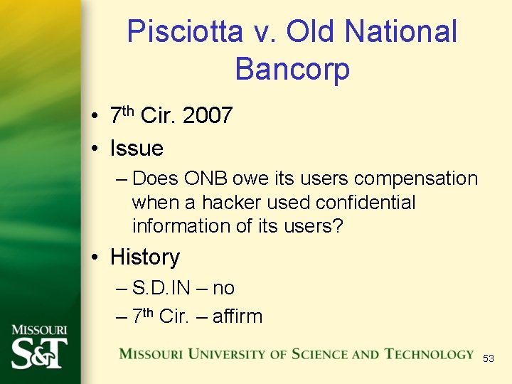 Pisciotta v. Old National Bancorp • 7 th Cir. 2007 • Issue – Does