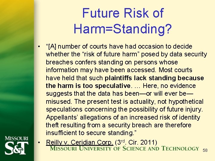 Future Risk of Harm=Standing? • “[A] number of courts have had occasion to decide
