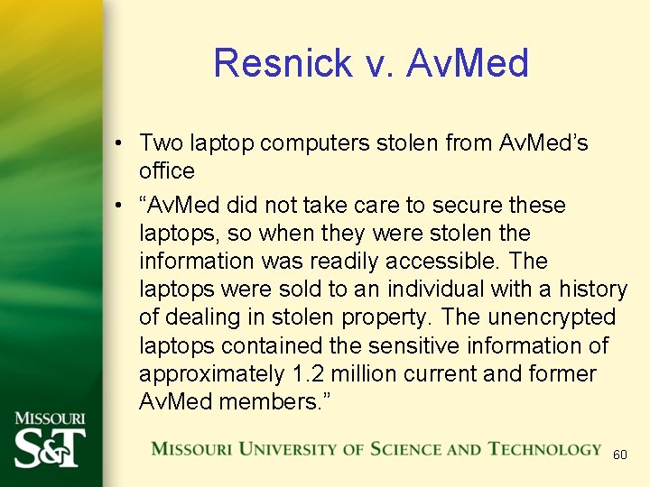 Resnick v. Av. Med • Two laptop computers stolen from Av. Med’s office •