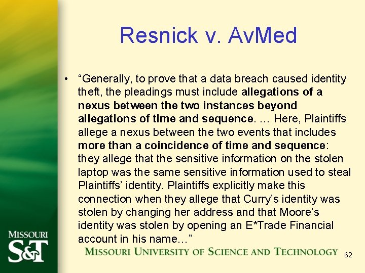 Resnick v. Av. Med • “Generally, to prove that a data breach caused identity